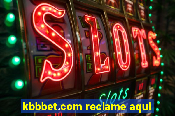 kbbbet.com reclame aqui