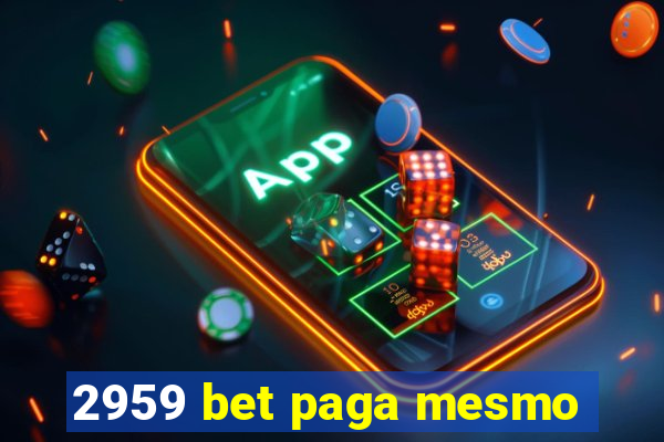 2959 bet paga mesmo