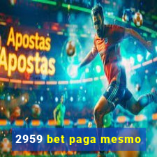 2959 bet paga mesmo