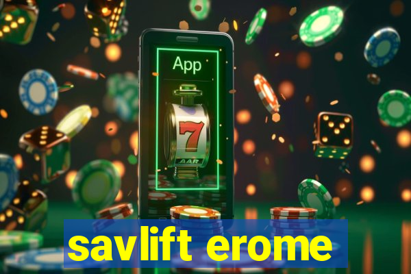 savlift erome