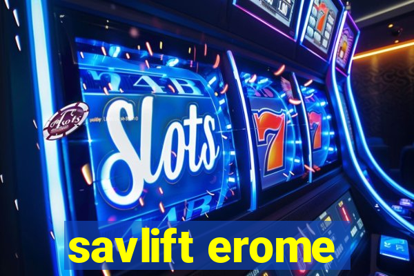 savlift erome