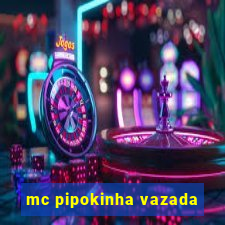 mc pipokinha vazada