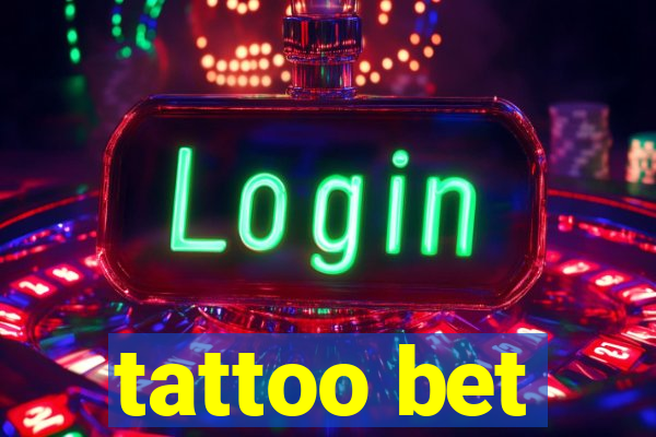 tattoo bet