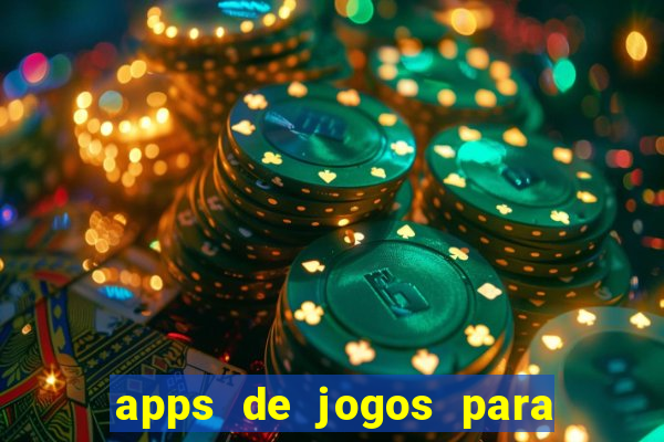 apps de jogos para ganhar dinheiro de verdade