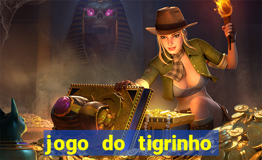 jogo do tigrinho ultimas noticias