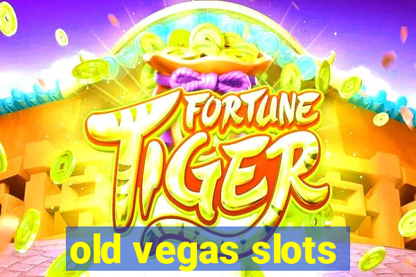 old vegas slots