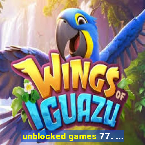 unblocked games 77. ...