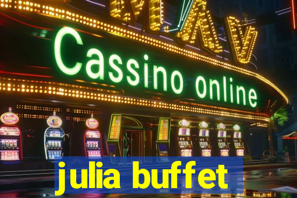 julia buffet