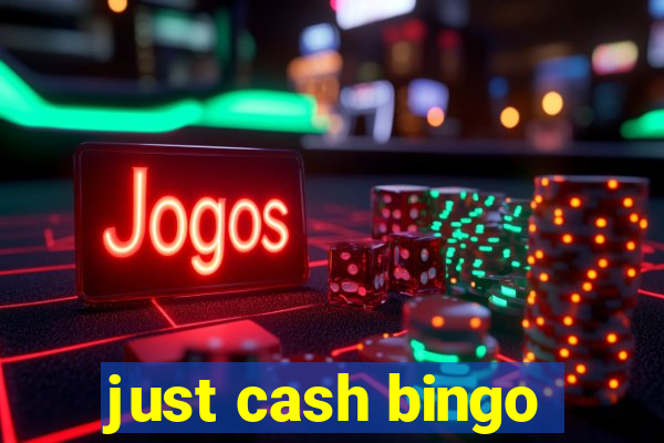 just cash bingo