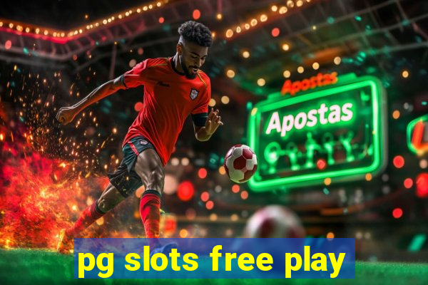 pg slots free play