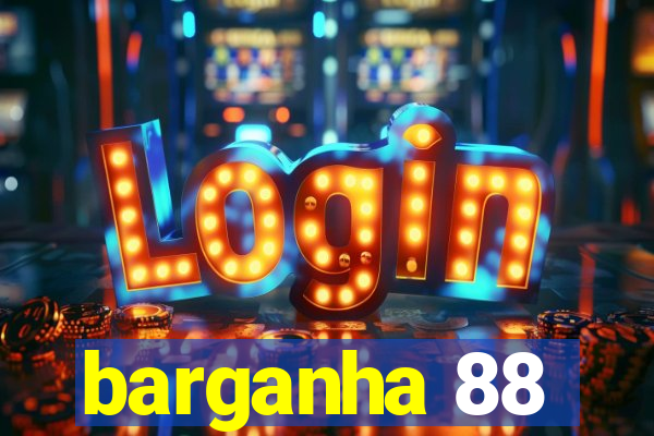 barganha 88