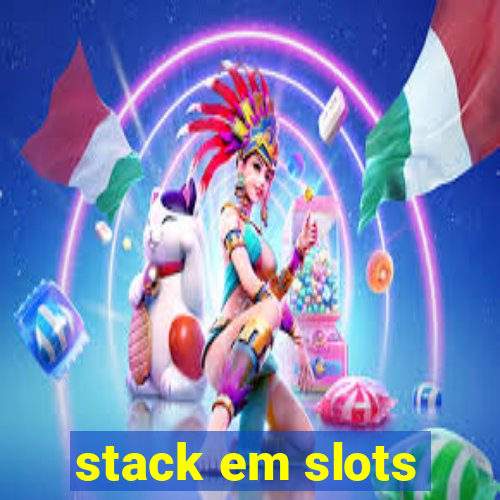 stack em slots