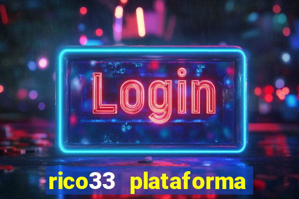 rico33 plataforma de jogos