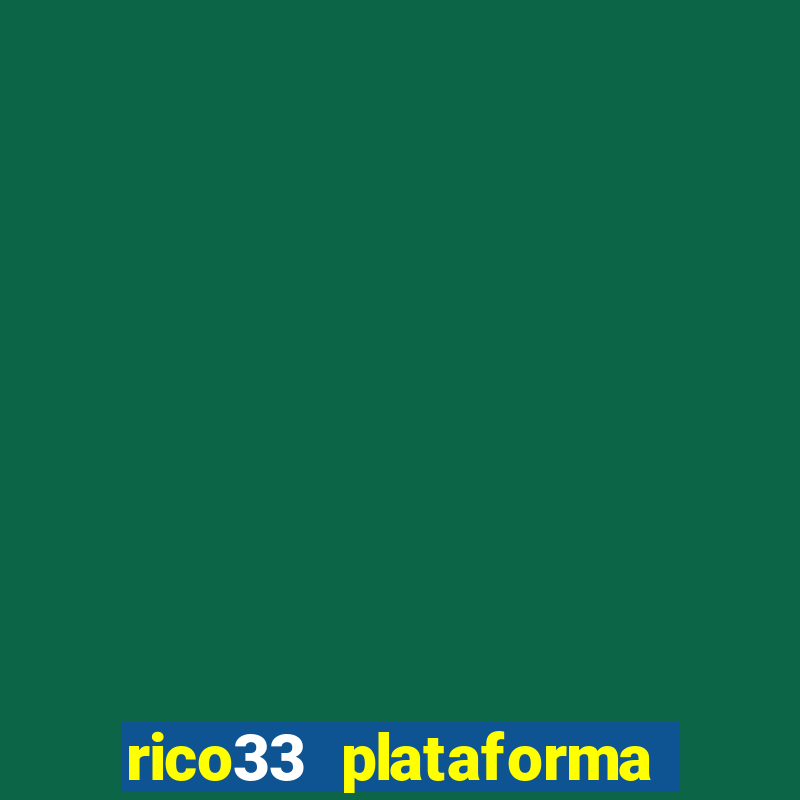 rico33 plataforma de jogos