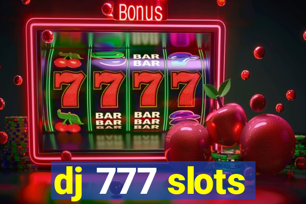 dj 777 slots