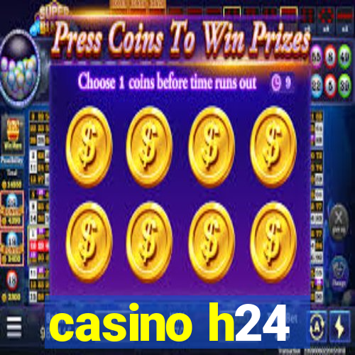 casino h24