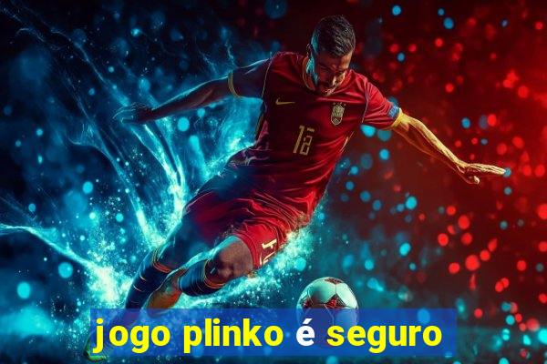 jogo plinko é seguro