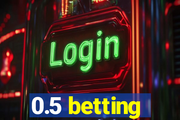 0.5 betting