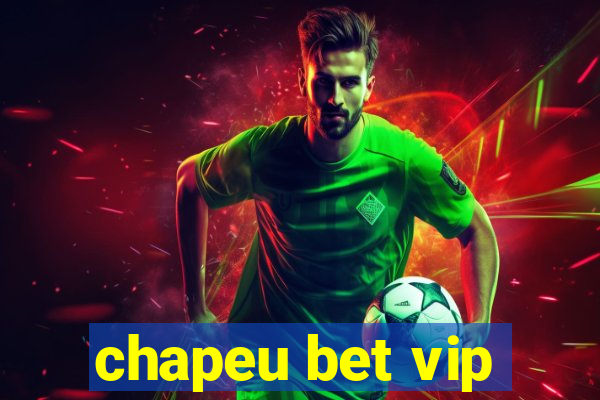 chapeu bet vip