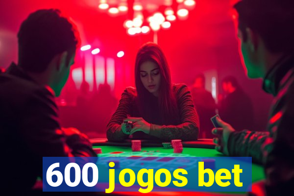 600 jogos bet