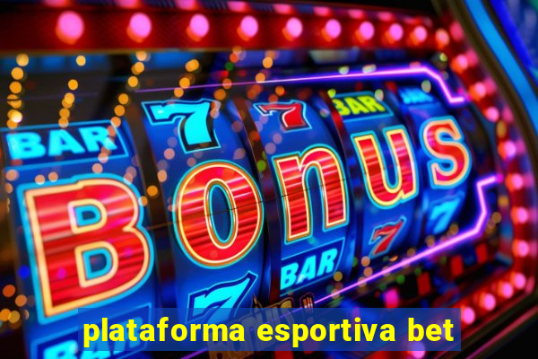 plataforma esportiva bet