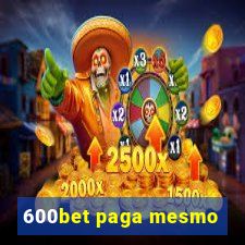 600bet paga mesmo