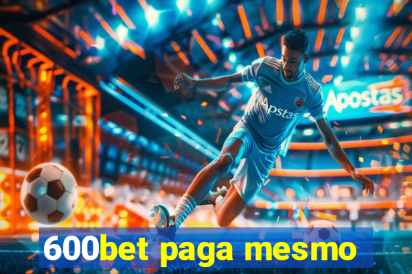 600bet paga mesmo