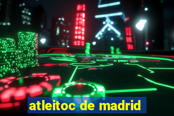 atleitoc de madrid