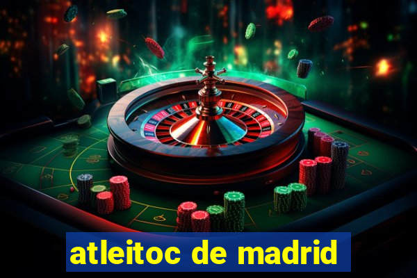 atleitoc de madrid