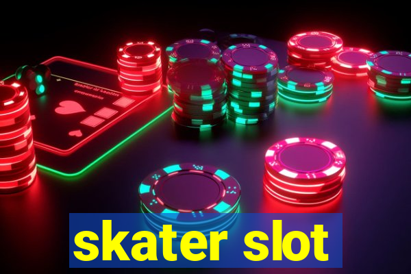 skater slot