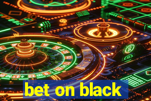 bet on black