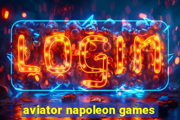 aviator napoleon games