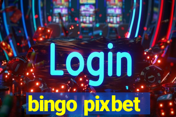 bingo pixbet