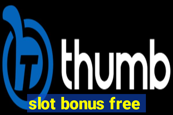 slot bonus free