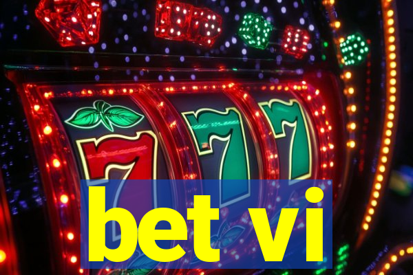 bet vi