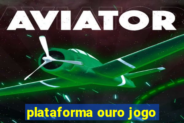 plataforma ouro jogo