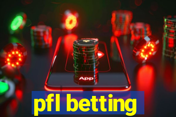 pfl betting