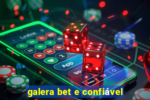 galera bet e confiável