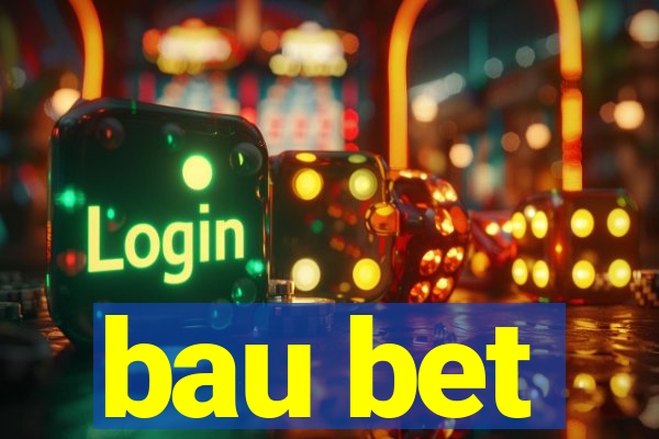 bau bet