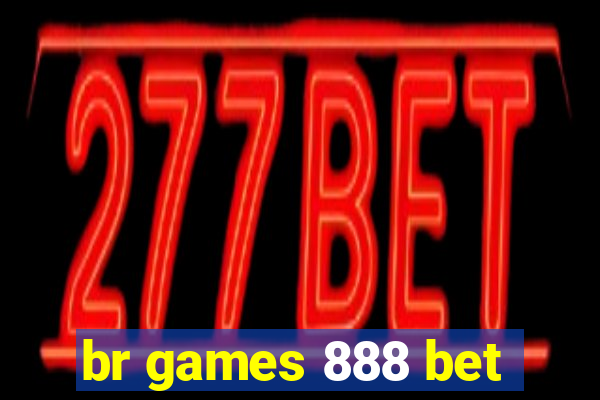 br games 888 bet