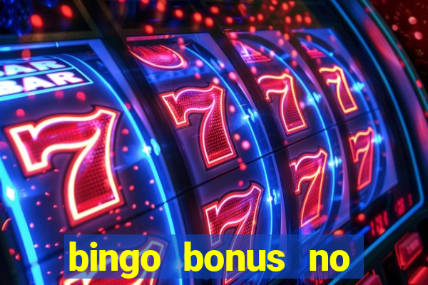 bingo bonus no deposit sign up bonus