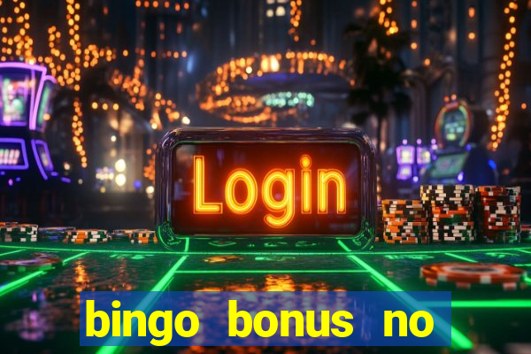 bingo bonus no deposit sign up bonus