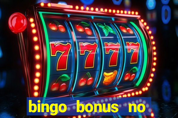 bingo bonus no deposit sign up bonus