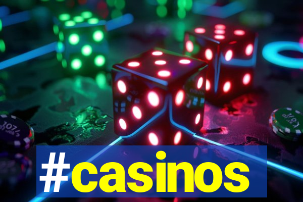 #casinos