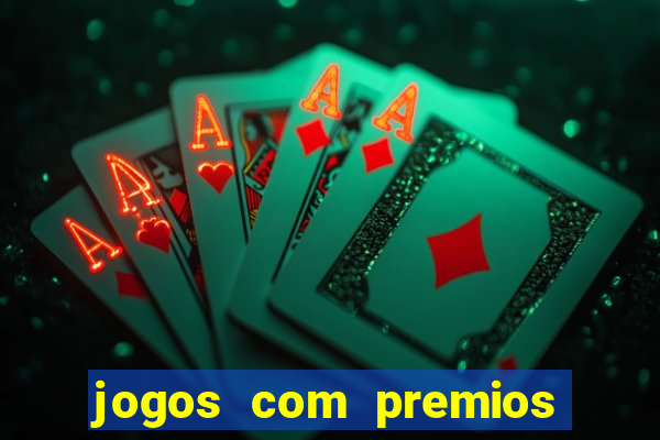 jogos com premios em dinheiro