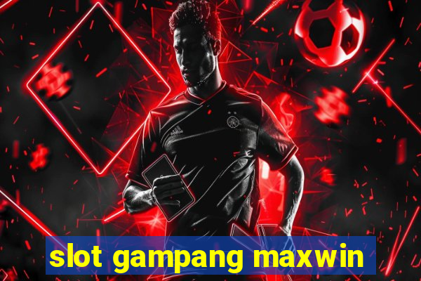 slot gampang maxwin