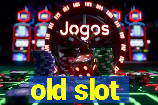 old slot