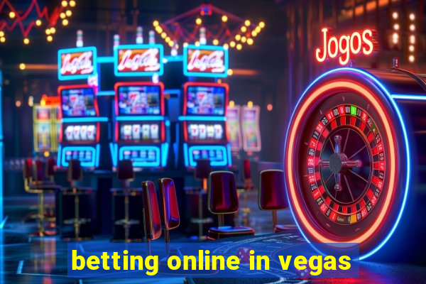 betting online in vegas