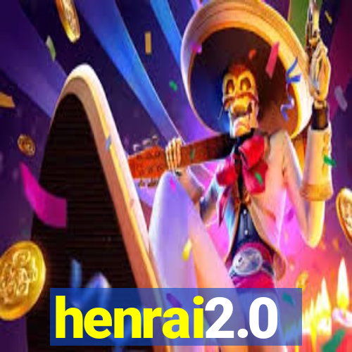 henrai2.0