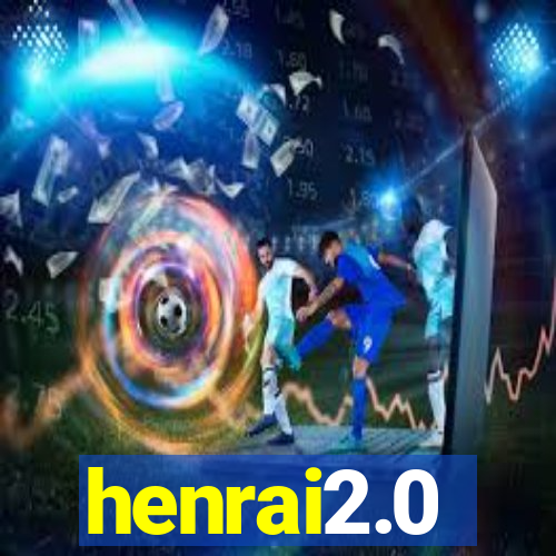 henrai2.0